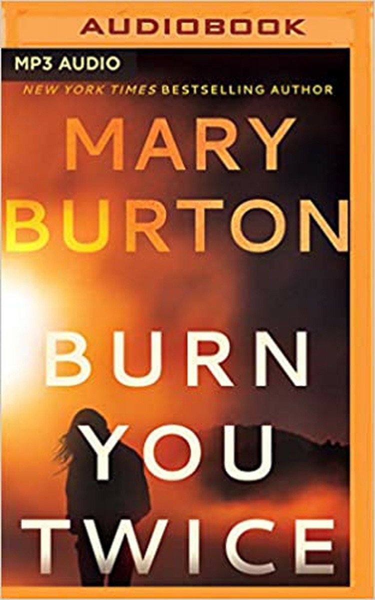 AUDIO BOOK BURN YOU TWICE, MARY BURTON