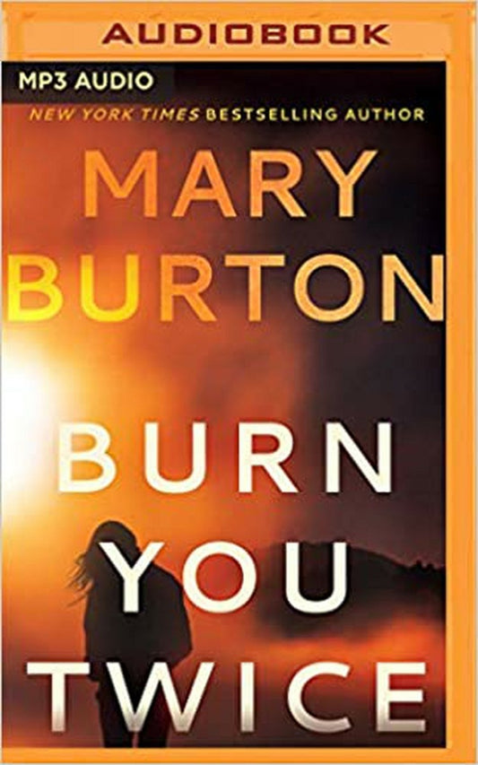 AUDIO BOOK BURN YOU TWICE, MARY BURTON